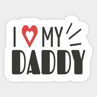 i love my daddy Sticker